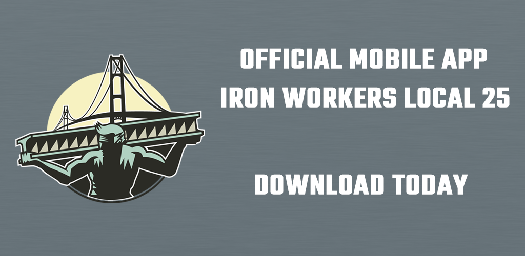 Introducing the Iron Workers Local 25 Mobile App